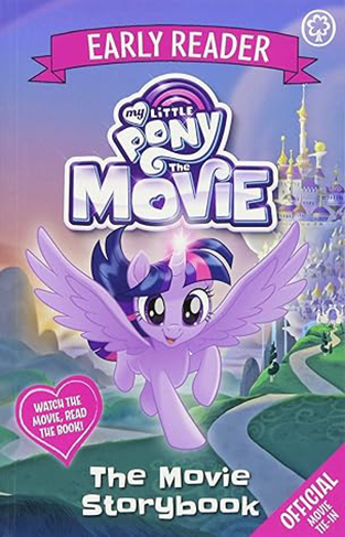 My Little Pony The Movie: Early Reader: The Movie Storybook